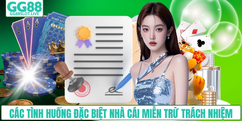 Các tình huống đặc biệt khác nhà cái miễn trừ trách nhiệm