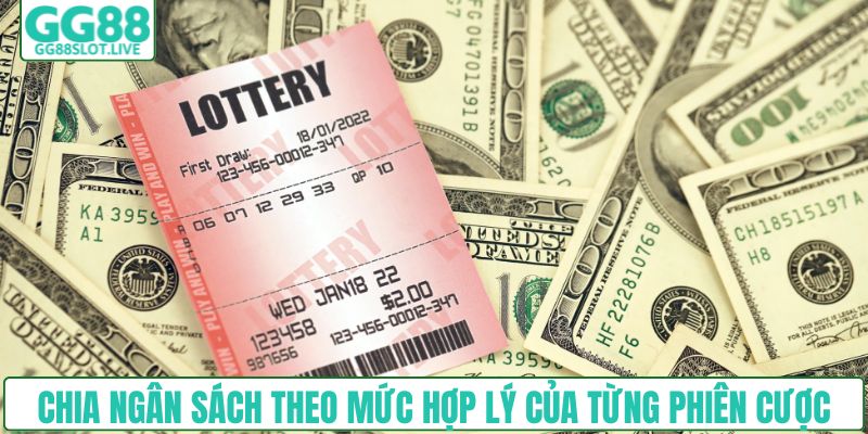 Chia ngân sách theo mức hợp lý của từng phiên cược