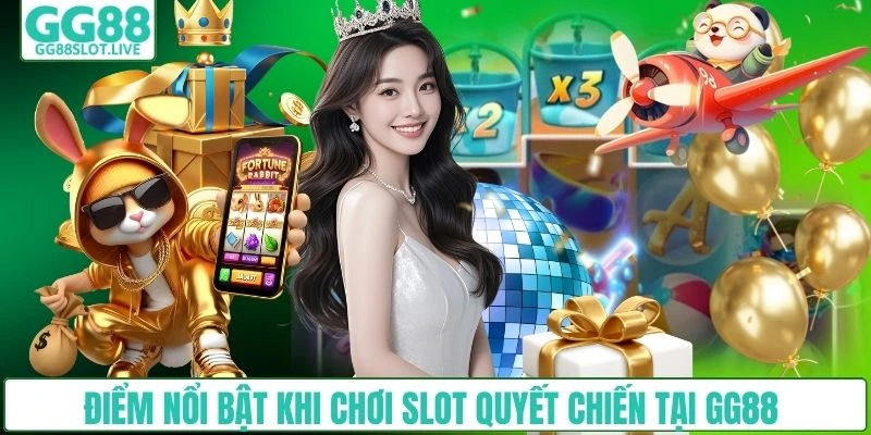Điểm nổi bật khi chơi slot quyết chiến tại GG88 