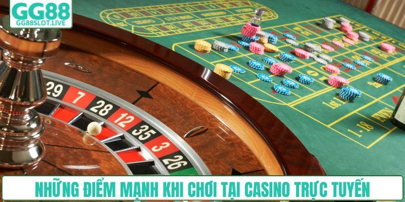 Những điểm mạnh khi chơi tại casino trực tuyến