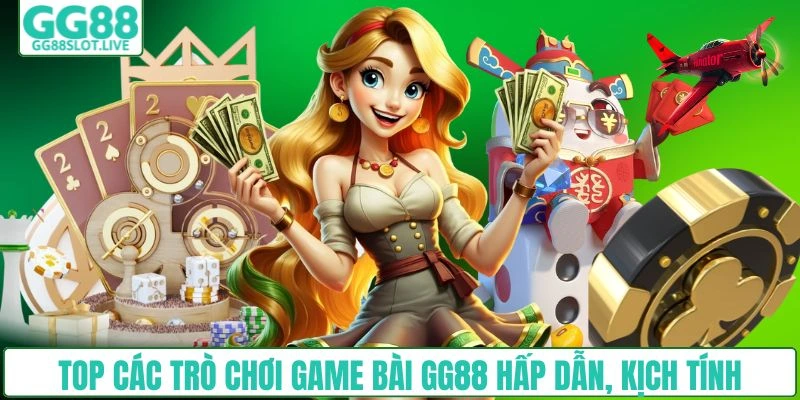 Top các trò chơi game bài GG88 hấp dẫn, kịch tính